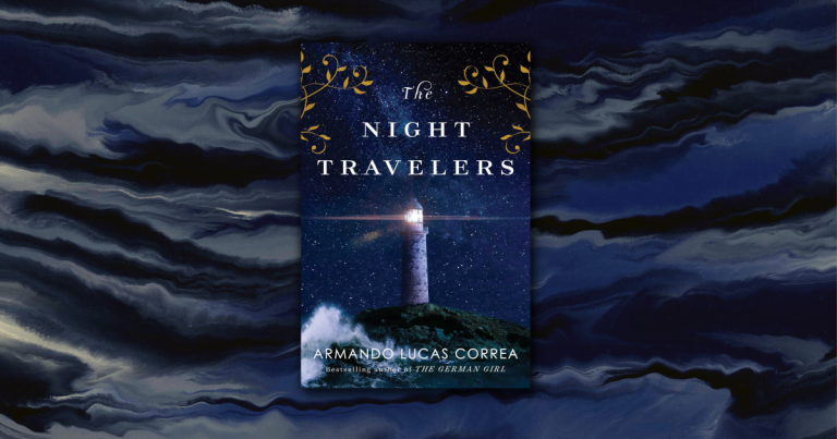 Separated by Time, United by Sacrifice: Read Our Review of The Night Travelers by Armando Lucas Correa
