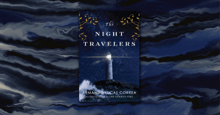 Separated by Time, United by Sacrifice: Read Our Review of The Night Travelers by Armando Lucas Correa