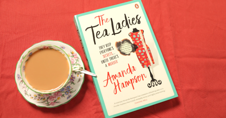Big-Hearted Cosy Crime: Read Our Review of The Tea Ladies by Amanda Hampson