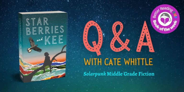 Q&A: Cate Whittle, Author of Starberries and Kee
