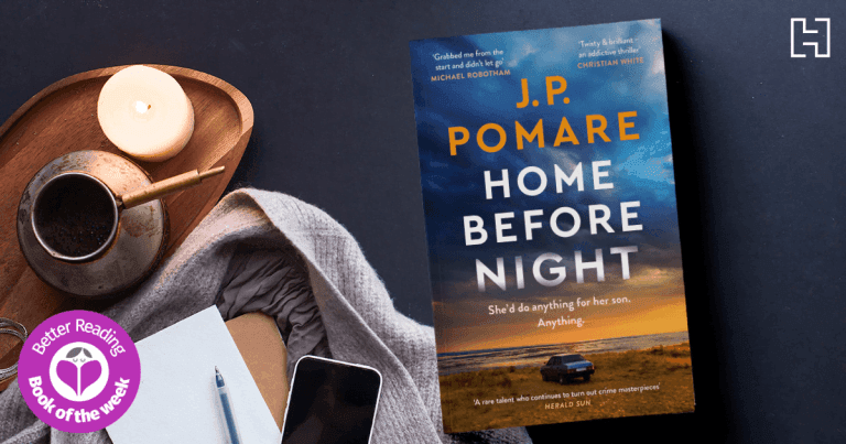A Tense and Twisty Thriller: Read Our Review of Home Before Night by J.P. Pomare