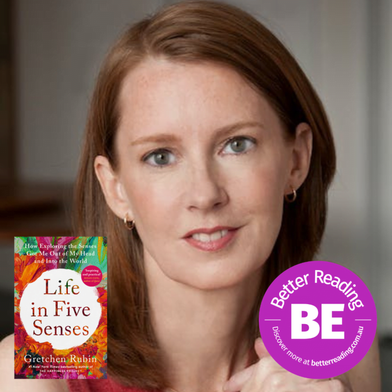 BE Better: Gretchen Rubin on Living Life in Five Senses