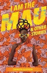I Am the Mau and other stories
