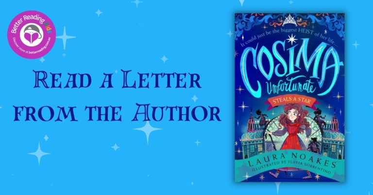 A Letter to Young Readers from Laura Noakes, Debut Author of Cosima Unfortunate Steals a Star