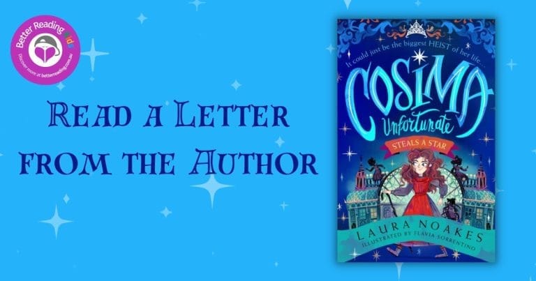 A Letter to Young Readers from Laura Noakes, Debut Author of Cosima Unfortunate Steals a Star