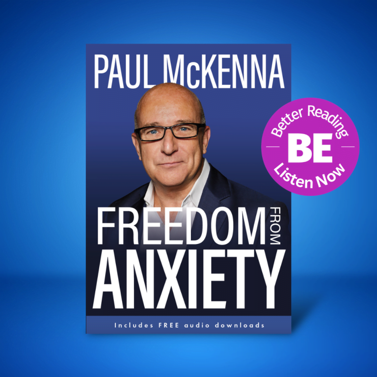 BE Better: Paul McKenna on Finding Freedom from Anxiety