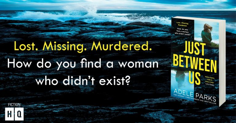 An Unmissable Thriller: Read Our Review of Just Between Us by Adele Parks
