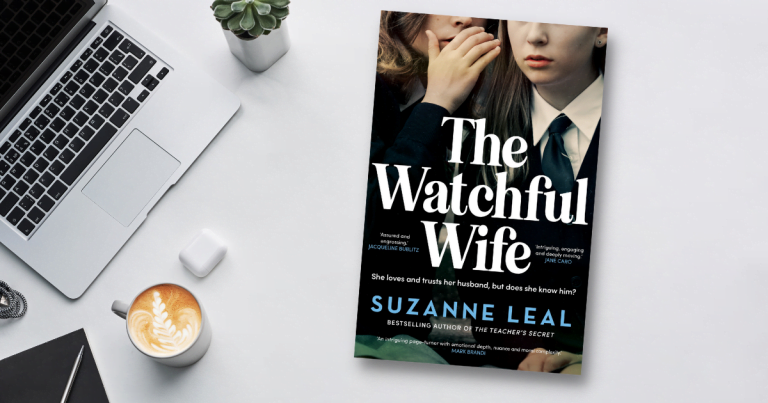 Love and Faith: Read an Extract from The Watchful Wife by Suzanne Leal