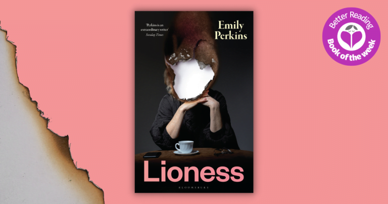 Bold and Brilliantly Perceptive: Read Our Review of Lioness by Emily Perkins