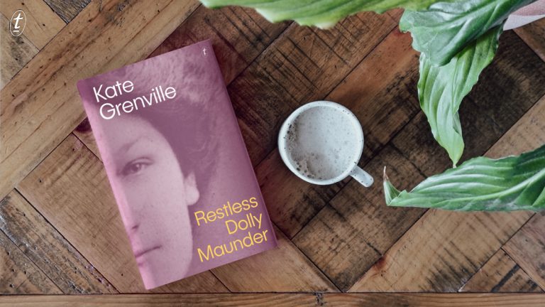 A Liberating Reimagining: Read Our Review of Restless Dolly Maunder by Kate Grenville