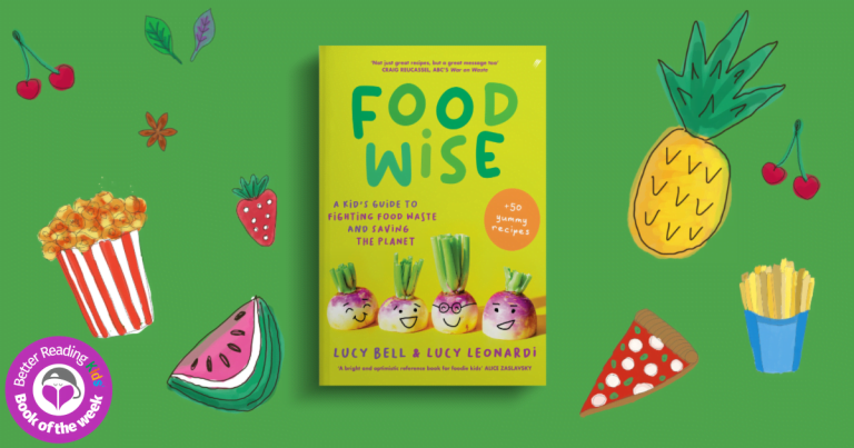 Sustainable Foodie Inspiration for the Whole Family: Read Our Review of Foodwise by Lucy Bell and Lucy Leonardi