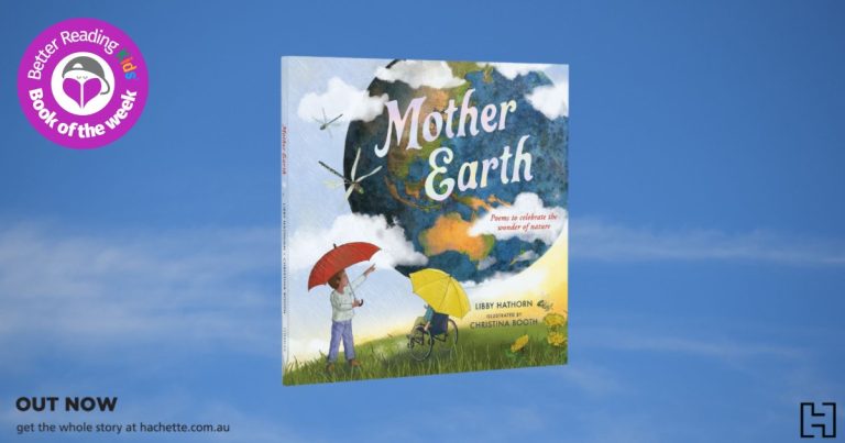 An Inclusive Celebration of Nature: Read Our Review of Mother Earth by Libby Hathorn, Illustrated by Christina Booth