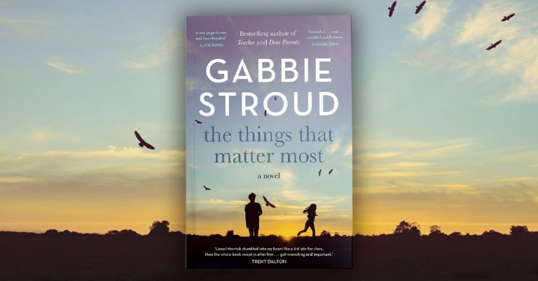 Moving and Compelling: Read Our Review of The Things That Matter Most by Gabbie Stroud