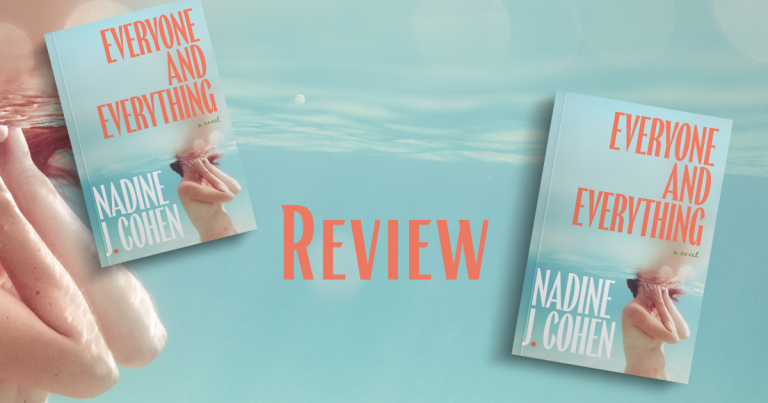 A Dazzling Literary Debut: Read Our Review of Everyone and Everything by Nadine J. Cohen