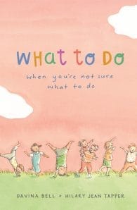 What to Do When You're Not Sure What to Do