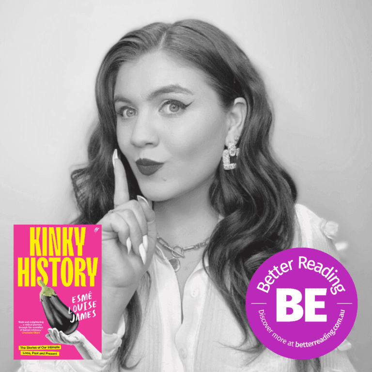 BE Better: Esmé Louise James on Kinky History