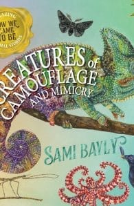 How We Came to Be: Creatures of Camouflage and Mimicry
