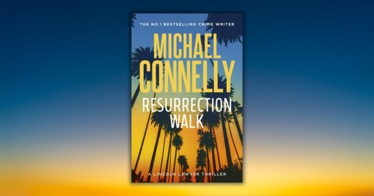 A Twisty, Propulsive Page-Turner: Read an Extract from Resurrection Walk by Michael Connelly