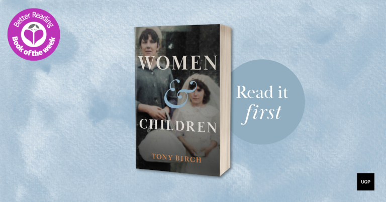 An Elegantly Crafted Work of Fiction: Read an Extract from Women & Children by Tony Birch