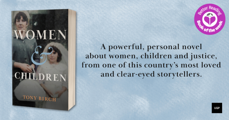 Powerful and Personal: Read Our Review of Women & Children by Tony Birch