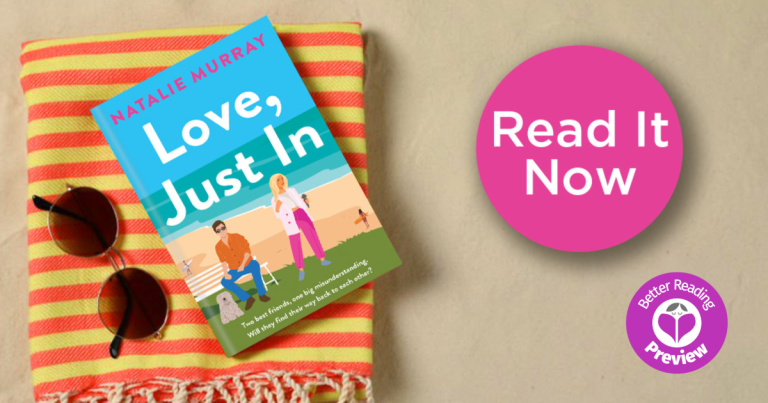 Better Reading Preview: Love, Just In by Natalie Murray