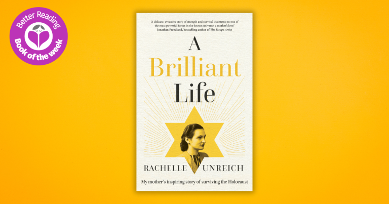 A Powerful True Story: Read an Extract from A Brilliant Life by Rachelle Unreich