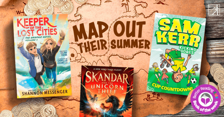 Map Out their Summer: 7 Epic Reading Adventures for Kids