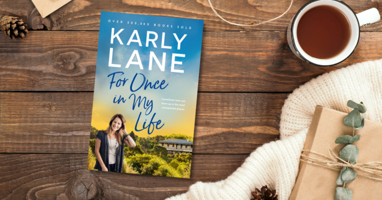 The Story Behind Karly Lane’s Newest Rural Romance, For Once in My life