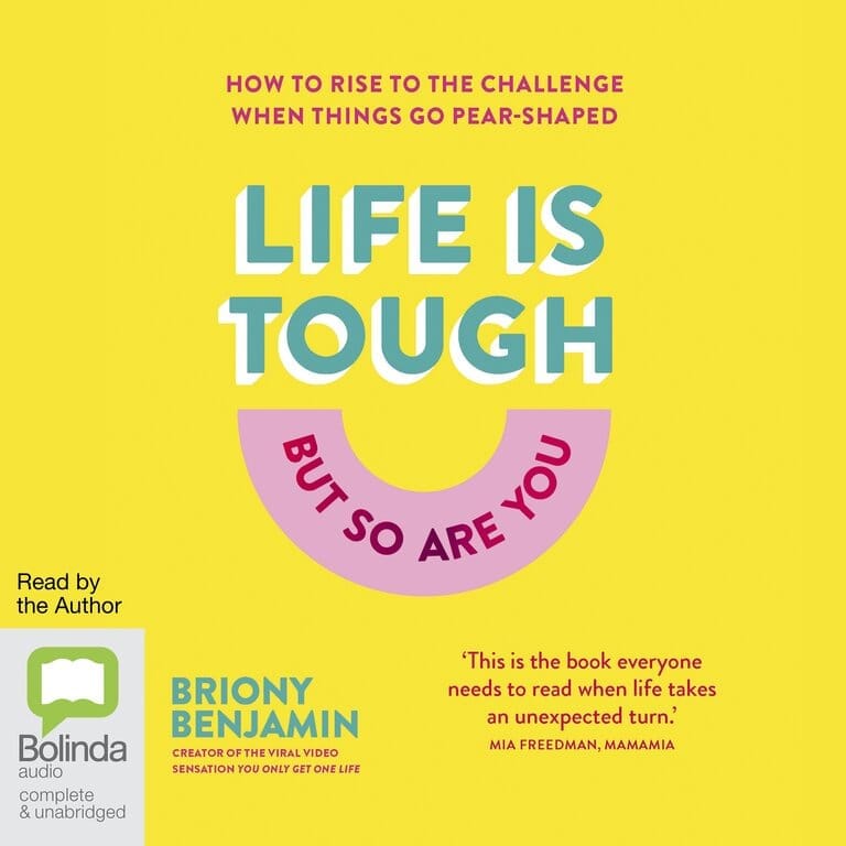 Life is Tough (But So Are You)
