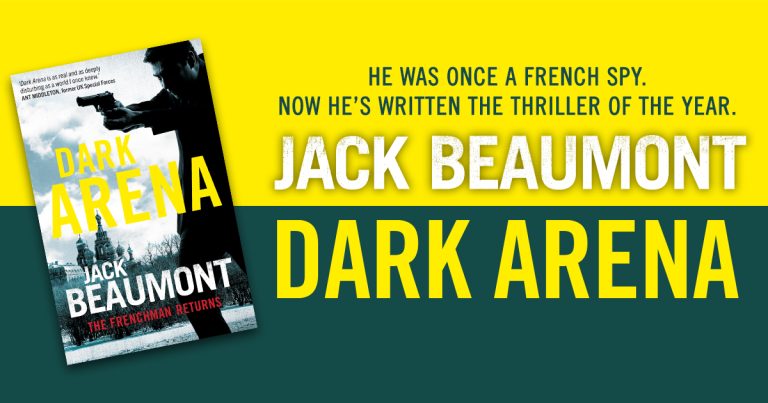 A Chillingly Plausible Thriller: Read an Extract from Dark Arena by Jack Beaumont