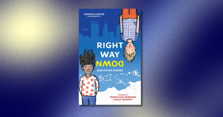 Three Reasons Why You Should Read Right Way Down by Rebecca M. Newman and Sally Murphy, Illustrated by Briony Stewart