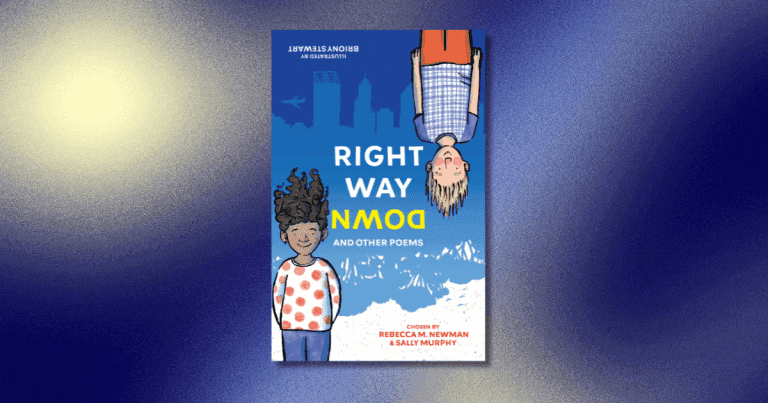 Three Reasons Why You Should Read Right Way Down by Rebecca M. Newman and Sally Murphy, Illustrated by Briony Stewart