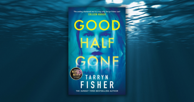 The Ultimate Page-Turner: Read Our Review of Good Half Gone by Tarryn Fisher