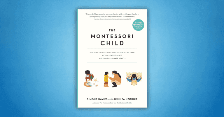 A Parent's Guide to Raising Capable Children: Read an Extract from The Montessori Child by Simone Davies and Junnifa Uzodike