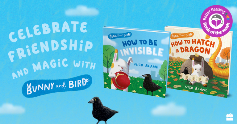 Three Reasons Why You Should Read Bunny and Bird #2: How to Be Invisible by Nick Bland