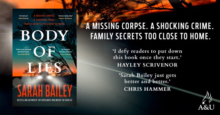 A Gripping, White-Knuckle Thriller: Read an Extract from Body of Lies by Sarah Bailey