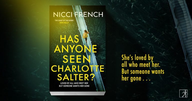 An Exceptional Thriller: Read Our Review of Has Anyone Seen Charlotte Salter? by Nicci French