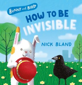 Bunny and Bird #2: How to Be Invisible