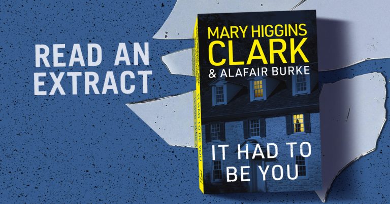 A Tense Page-Turner: Read an Extract from It Had to Be You by Mary Higgins Clark & Alafair Burke