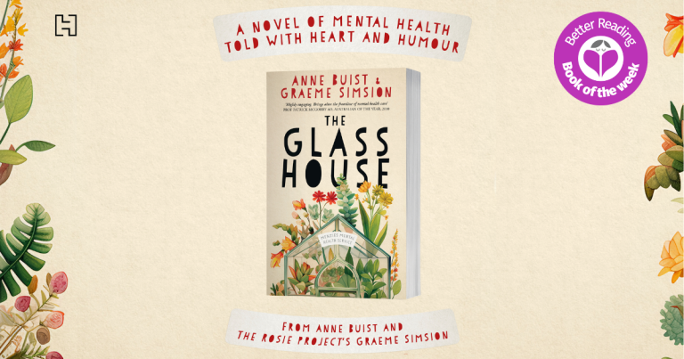 Told with Heart and Humour: Read Our Review of The Glass House by Anne Buist and Graeme Simsion