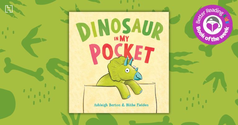 3 Reasons Why You Should Read Dinosaur in My Pocket by Ashleigh Barton and Blithe Fielden
