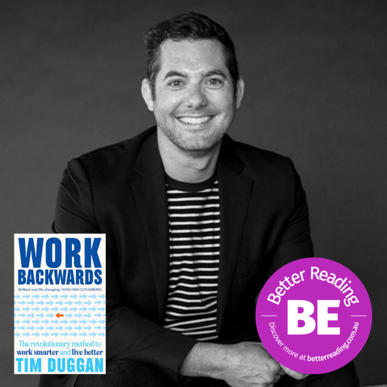 BE Better: Tim Duggan on how to Work Backwards