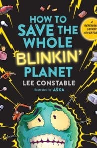 How to Save the Whole Blinkin' Planet
