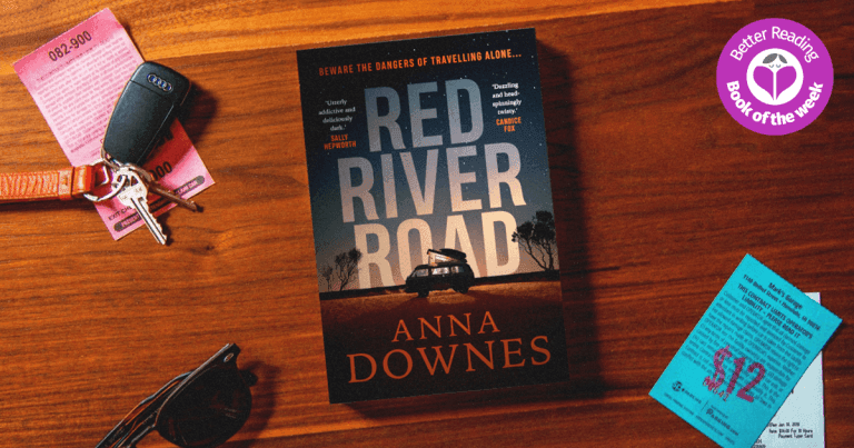 A Nerve-Shredding Outback Thriller: Read Our Review of Red River Road by Anna Downes