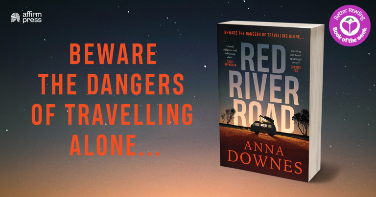 A Sensational Outback Noir: Read an Extract from Red River Road by Anna Downes