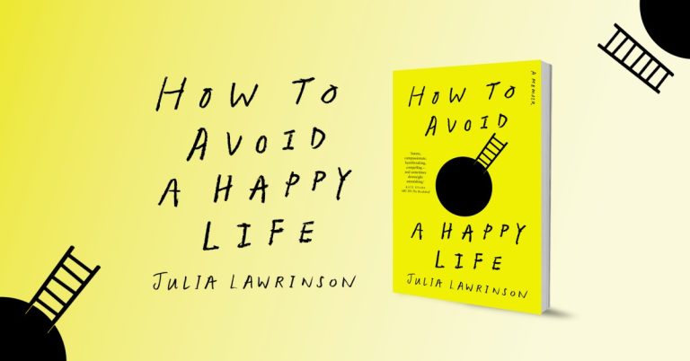 Honest and Witty: Read an Extract from How to Avoid a Happy Life by Julia Lawrinson