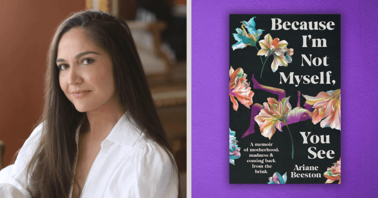 Q&A: Ariane Beeston, Author of Because I’m Not Myself, You See