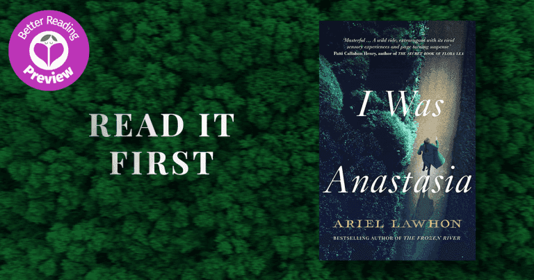 Better Reading Preview: I Was Anastasia by Ariel Lawhon