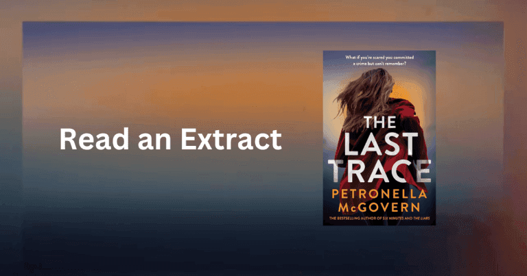 A Gripping Thriller: Read an Extract from The Last Trace by Petronella McGovern