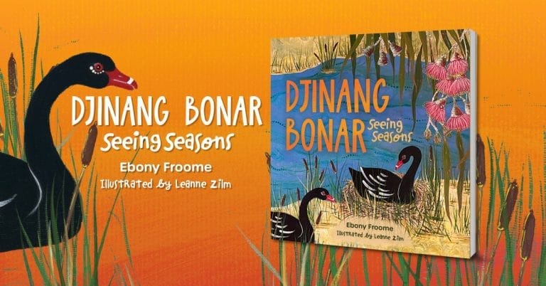 3 Reasons Why You Should Read Djinang Bonar: Seeing Seasons by Ebony Froome, illustrated by Leanne Zilm